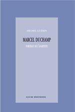 Marcel Duchamp, portrait de l'anartiste