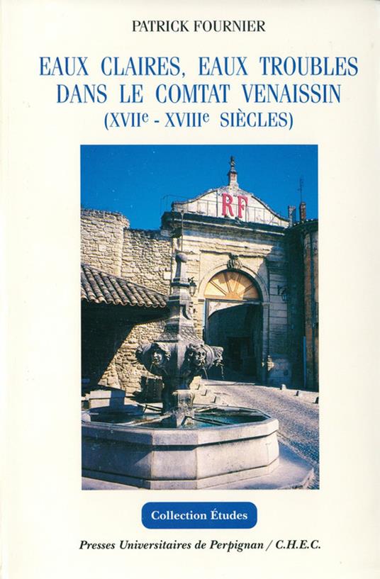 Eaux claires, eaux troubles dans le comtat Venaissin (XVIIe - XVIIIe siècles)