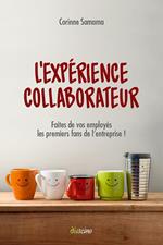 L'expérience Collaborateur - Faites de vos employés les premiers fans de l'entreprise !