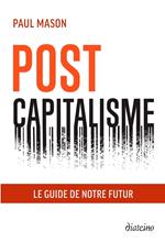 Postcapitalisme - Le guide de notre futur