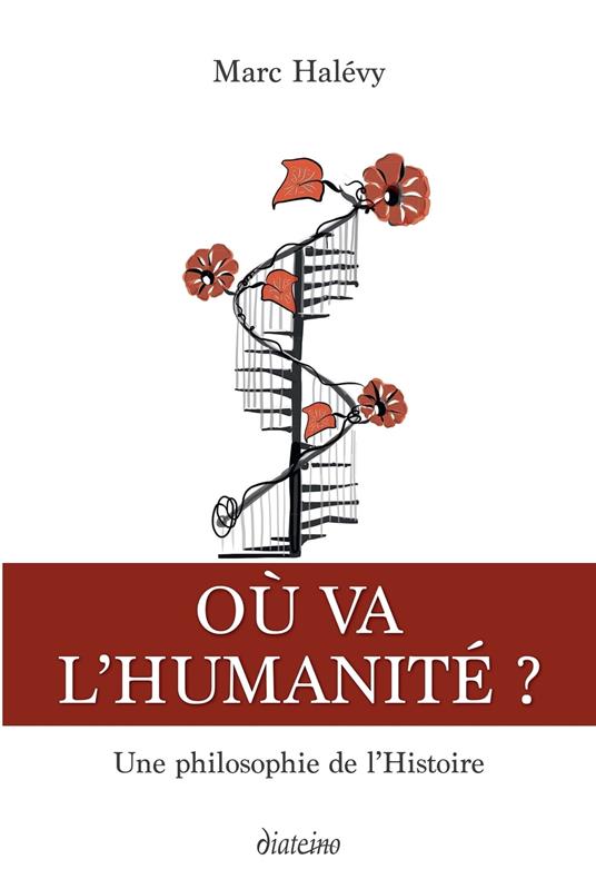 Où va l'humanité ? - Une philosophie de l'histoire humaine