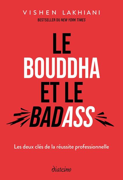 Le Bouddha et le Badass - Les deux clés de la réussite professionelle