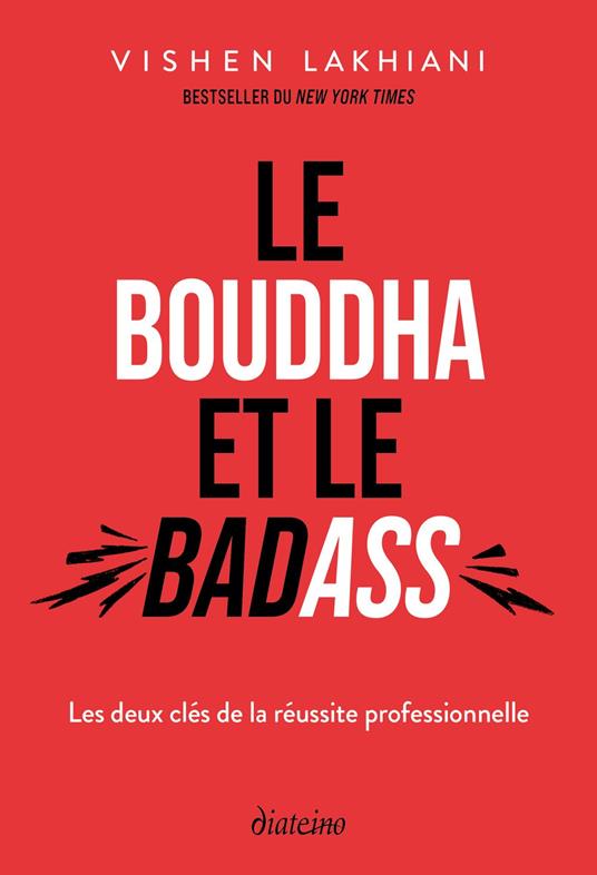 Le Bouddha et le Badass - Les deux clés de la réussite professionelle