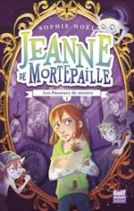 Jeanne de Mortepaille - tome 2 Les Passeurs de savoirs