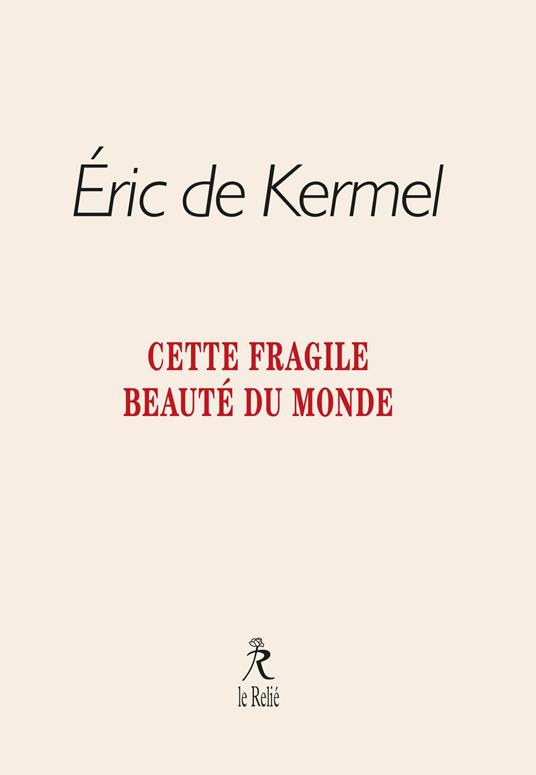 Cette fragile beauté du monde