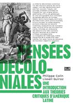 Pensées décoloniales - Une introduction aux théories critiques d'Amérique latine