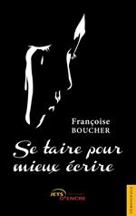 Se taire pour mieux écrire