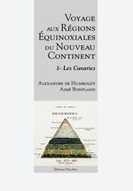 Voyage aux Régions Équinoxiales du Nouveau Continent - Tome 1 - Canaries
