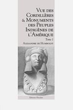 Vue des Cordillères et monuments des peuples indigènes de l’Amérique - Tome 1