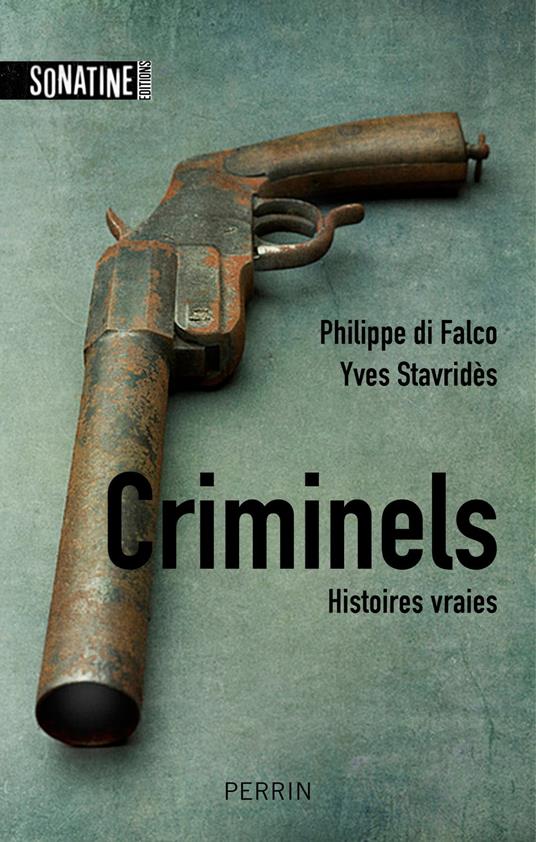 Criminels - Histoires vraies