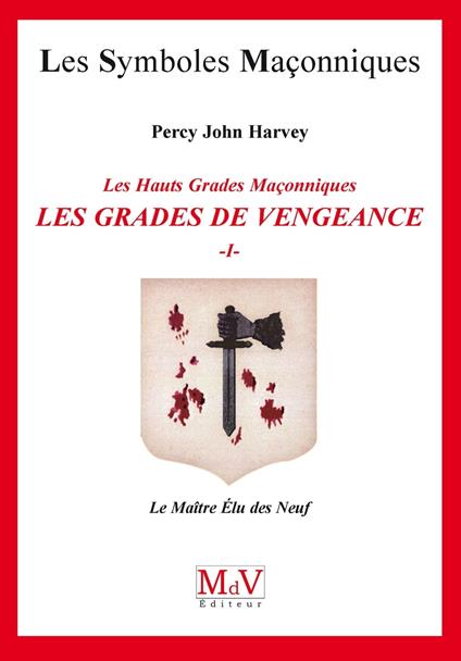 N.58 Les grades de vengeance - Tome 1, Le Maître Elu des Neuf