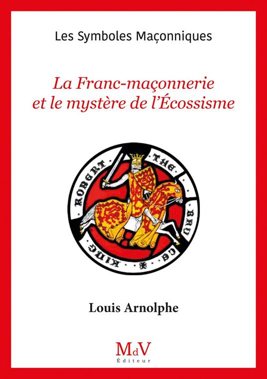 N. 107 : La Franc-maçonnerie et le mystère de l'Écossisme