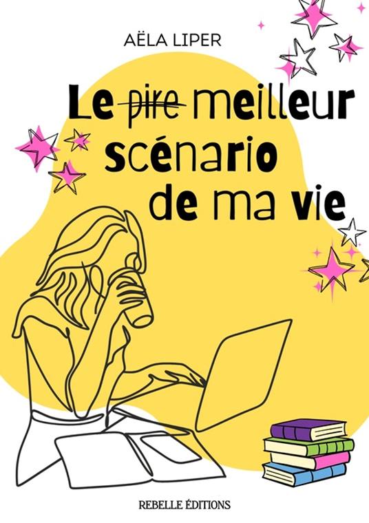Le (pire) meilleur scénario de ma vie