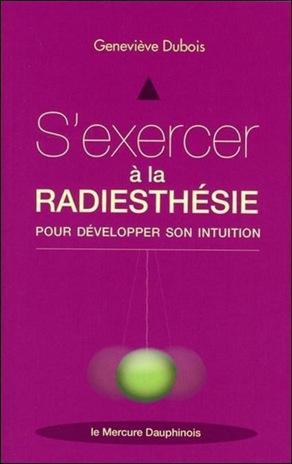 S'exercer à la radiesthésie pour développer son intuition