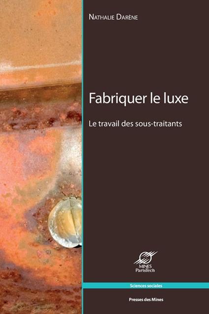 Fabriquer le luxe