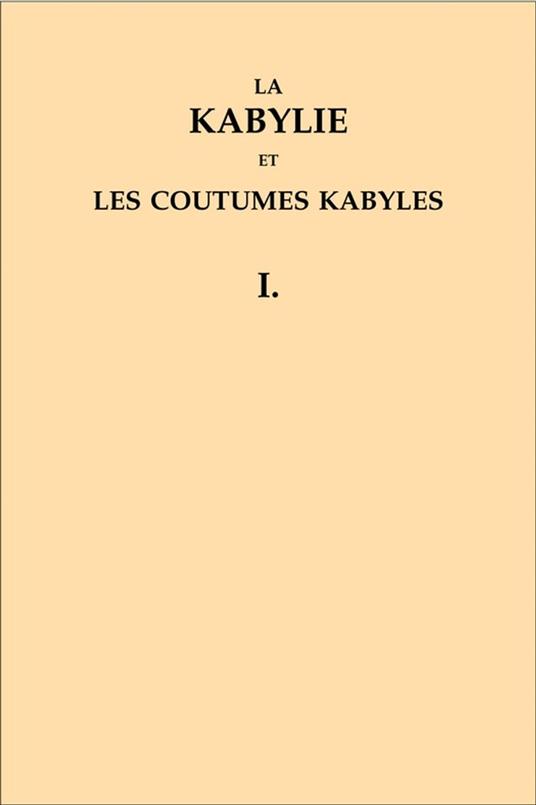 La Kabylie et les coutumes kabyles