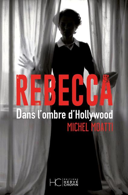Rebecca - Dans l'ombre d'Hollywood