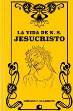 La Vida de N. S. Jesucristo