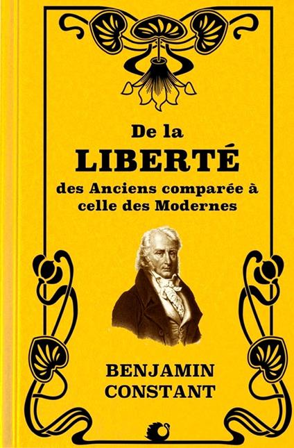 De la Liberté des Anciens comparée à celle des Modernes