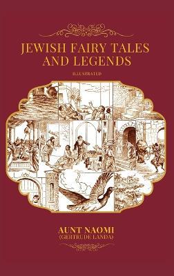 Jewish Fairy Tales and Legends - Illustrated - Aunt Naomi (Gertrude Landa) - cover