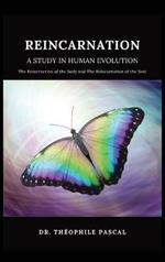 REINCARNATION a study in human evolution