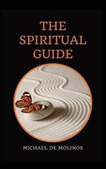 The Spiritual Guide: With a short Treatise concerning Daily Communion - Biography included