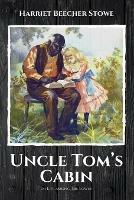 Uncle Tom's Cabin: or Life among the Lowly