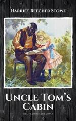 Uncle Tom's Cabin: or Life among the Lowly