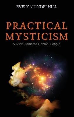 Practical Mysticism: A Little Book for Normal People - Evelyn Underhill - cover