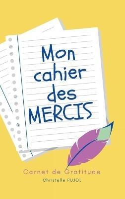 Mon cahier des MERCIS: Carnet de Gratitude - Christelle Pujol - cover