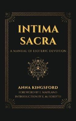 Intima Sacra: A manual of Esoteric Devotion - Anna Kingsford - cover