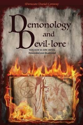 Demonology and Devil-lore: VOLUME II. The Devil. Annotated and Illustrated - Moncure Daniel Conway - cover