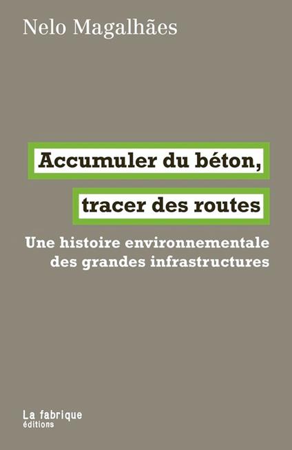 Accumuler du béton, tracer des routes