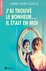 J’ai trouvé le bonheur… il était en moi