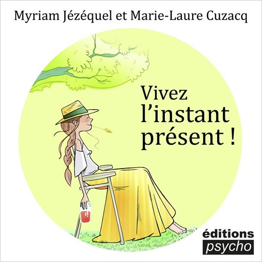 Vivez l’instant présent !