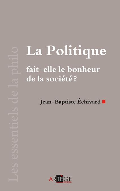 La politique fait-elle le bonheur de la société ?