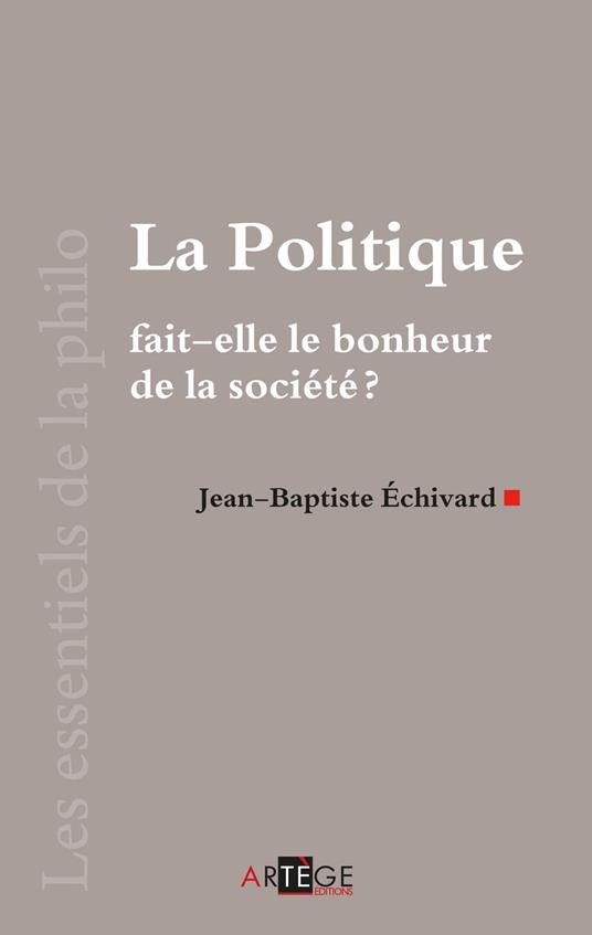 La politique fait-elle le bonheur de la société ?