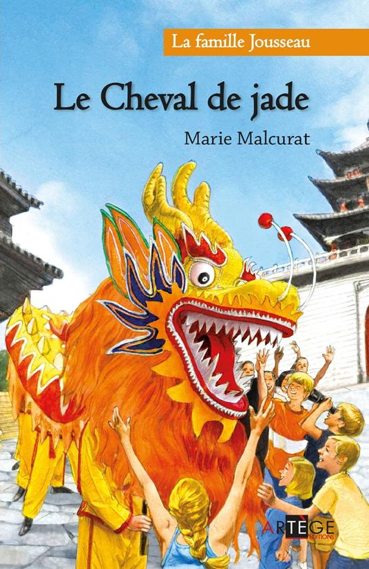 La Famille Jousseau. Le Cheval de Jade - Marie Malcurat - ebook