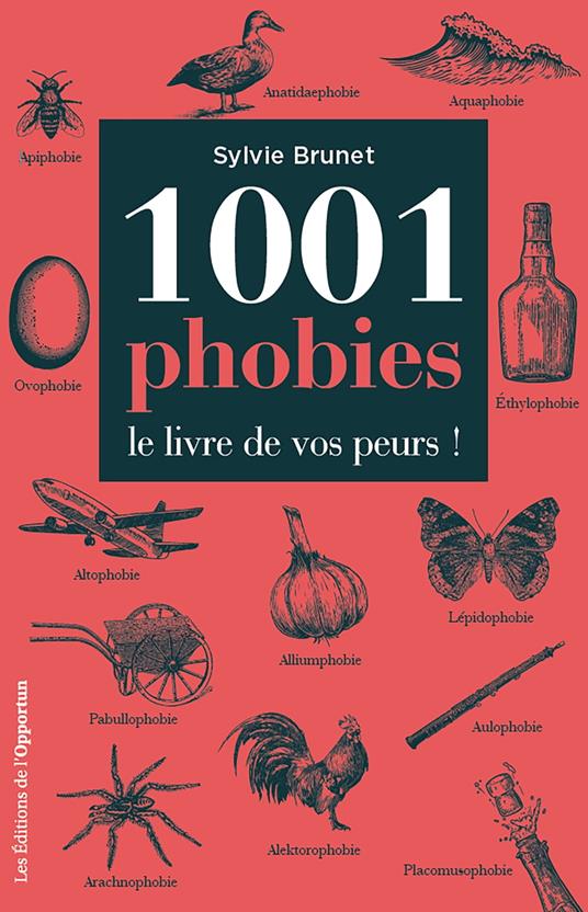 1001 phobies - Le livre de vos peurs !