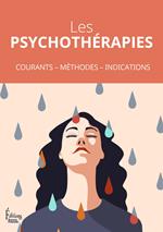 Les psychothérapies - Courants - Méthodes - Indications