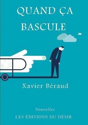 Quand a bascule - Xavier Beraud - cover