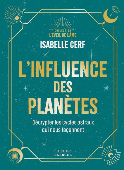 L'influence des planètes - Décrypter les cycles astraux qui nous façonnent
