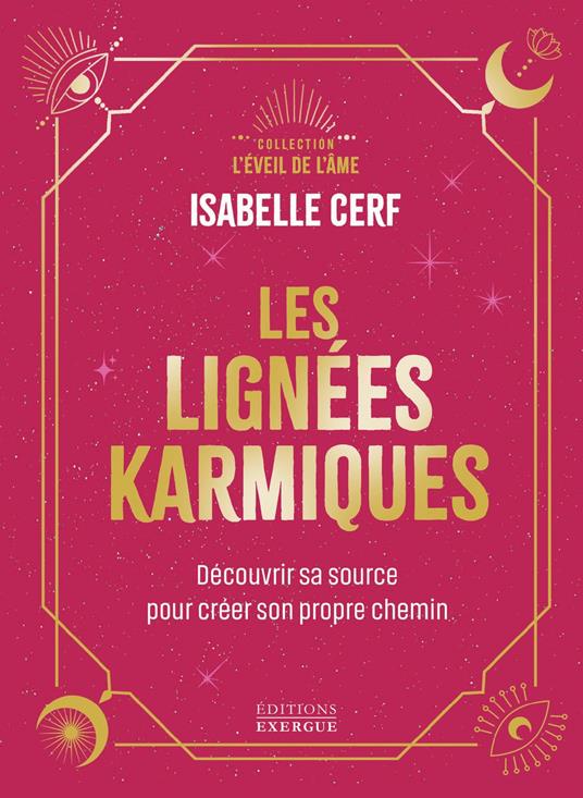 Les Lignées karmiques - Découvrir sa source pour créer son propre chemin