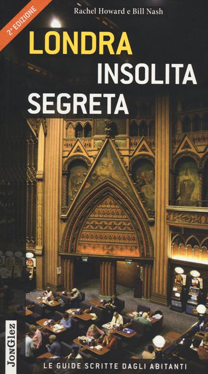 Londra insolita e segreta. Ediz. illustrata - Rachel Howard,Bill Nash - copertina