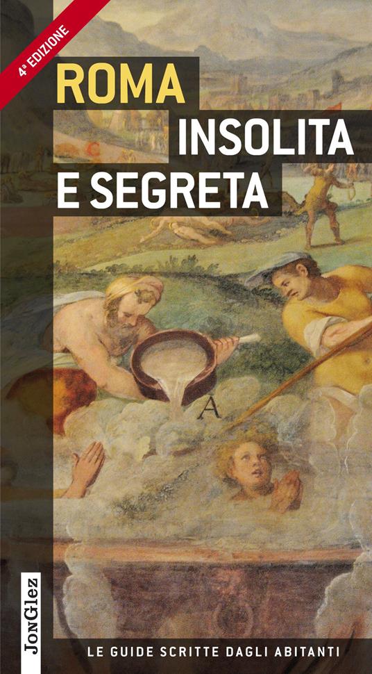 Roma insolita e segreta - Ginevra Lovatelli,Adriano Morabito,Marco Gradozzi - copertina