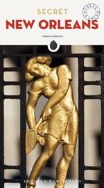 Secret New Orleans. An unusual guide