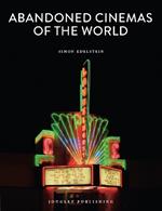 Abandoned cinemas of the world. Ediz. a colori