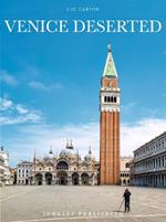 Venice deserted. Ediz. a colori