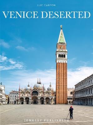 Venice deserted. Ediz. a colori - Danielle Carton,Luc Carton - copertina