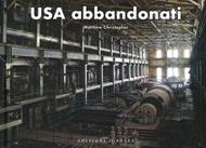 USA abbandonati. Ediz. a colori
